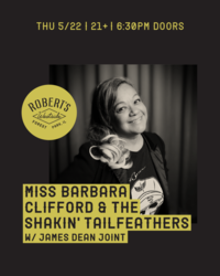 Miss Barbara Clifford & The Shakin’ Tailfeathers, James Dean Joint @ Robert’s Westside