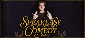 Speakeasy Comedy W/ Dylan Carlino