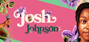 Josh Johnson: The Flowers Tour