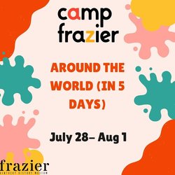 Camp Frazier: Around the World in 5 Days (July 28–August 1)
