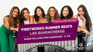 FirstWorks Summer Beats Concerts: Las Guaracheras