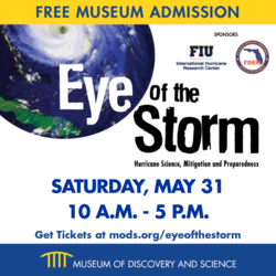 Museum of Discovery and Science’s “Eye of the Storm”  FREE Event