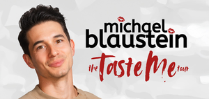 Michael Blaustein: The Taste Me Tour