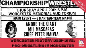 Worcester History Deep-Dive: Pro-Wrestling in Worcester