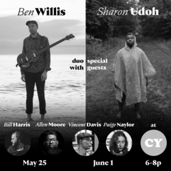Sunday music residency series: 5/25 Sharon Udoh & Ben Willis with guests Bill Harris & Allen Moore
