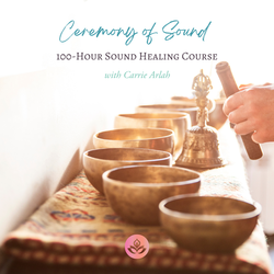 Sound Bath Practitioner Certification Course: Ceremony of Sound