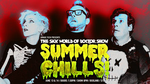 The Sick World of Doctor Show: Summer Chills