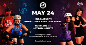 Texas Rollergirls Doubleheader: Hell Marys vs Honky Tonk Heartbreakers and Hotrod Honeys vs Hustlers