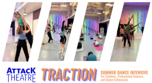 Attack Theatre’s Traction: Summer Dance Intensive