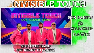 Invisible Touch - 80's dance party at The Hawk!