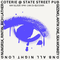 COTERIE w/ GIZZMO, ANTIK ONE, SEA MONKEY, NUM3R1K, RINTIN, RICH LATHER