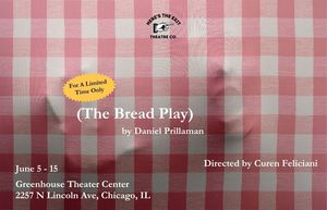 For A Limited Time Only (The Bread Play) by Daniel Prillaman