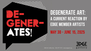 DEGENERATES: a current reaction by EDGE Member Artists