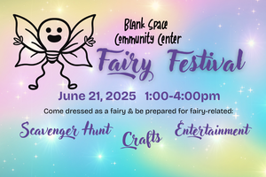 Fairy Festival at Blank Space Community Center
