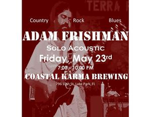 Adam Frishman Solo Acoustic at Coastal Karma Brewing