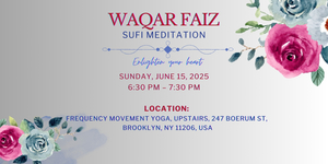 Waqar Faiz Sufi Meditation Free event in NYC - Brooklyn