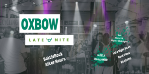 Oxbow Late Nite
