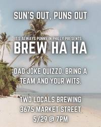 BREW HA HA: Dad Joke Quizzo @ Two Locals Brewing