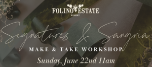 Signatures & Sangria | Make & Take Workshop