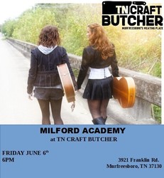 MILFORD ACADEMY LIVE at TN CRAFT BUTCHER