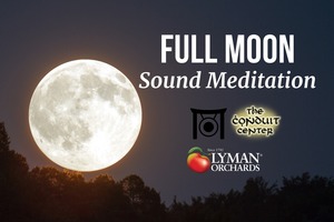 Full Moon Sound Meditation at Lyman Orchards