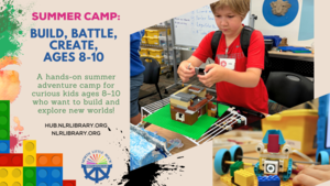 Summer Camp: Build, Battle, Create: An Adventurous Summer Camp For Imaginative Makers Ages 8-10