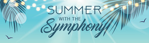 Summer with the Symphony Series