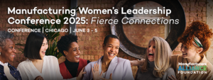 Manufacturing Women's Leadership Conference 2025: Fierce Connections