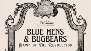 Blue Hens & Bugbears: Dawn of the Revolution