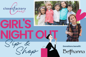 Girls’ Night Out: Sip, Shop & Support Kids in Need at Closet Factory – June 4