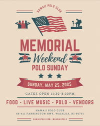 HAWAII POLO CLUB - Memorial Weekend Polo