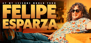 Felipe Esparza: At My Leisure World Tour