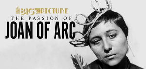 Big Picture: The Passion of Joan of Arc (1928)