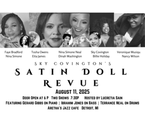 Sky Covington's Satin Doll Revue ( Billie, Nina, Dinah, Etta & Nancy Hosted by Mike Bonner