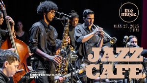Jazz Cafe presented by the LV Charter High School for the Arts
