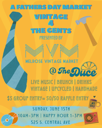 Melrose Vintage Market Presents: Vintage For The Gent's - A Father's Day Market at The Duce