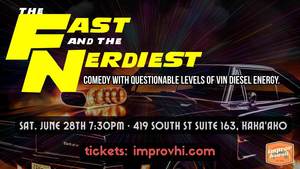 Improv Comedy Nerd Nite - The Fast and the Nerdiest!