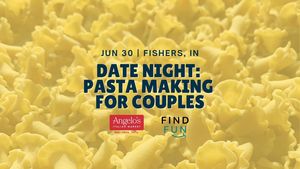 DATE NIGHT: Pasta Making for Couples | Fishers, IN