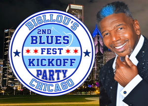 BIGLLOU's BLUESFEST KICKOFF PARTY & FUNRAISER CHICAGO