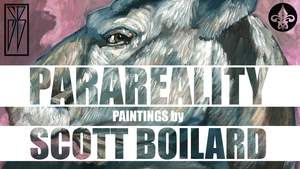 Opening Reception: PARAREALITY - paintings by Scott Boilard