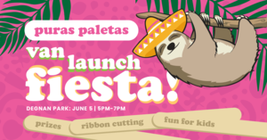 Puras Paletas' Van Launch Fiesta!