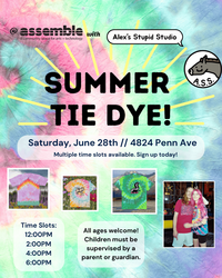 Summer Tie Dye @ Assemble with Alex's Stupid Studio!