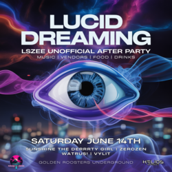 Lucid Dreaming LSZEE Unofficial After Party