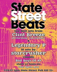 STATE STREET BEATS: CLINT BREEZE (performing LAB STUDIES) / LEGENDARY P / STARCRUSHER (DJ sets)