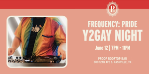 Frequency PRIDE Night | Y2GAY at PROOF