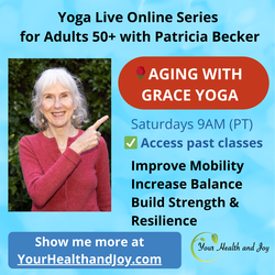 Aging with Grace Yoga© for Adults 50+ Live Online Yoga for Strength, Balance & Mobility
