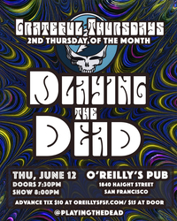 Playing The Dead - Grateful Thursdays on Haight Street