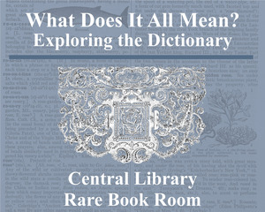 What Does It All Mean?: Exploring the Dictionary