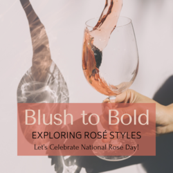 Blush to Bold: Exploring Rosé Styles