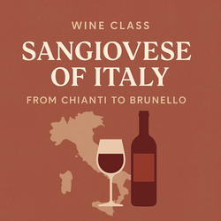 Sangiovese of Italy: From Chianti to Brunello